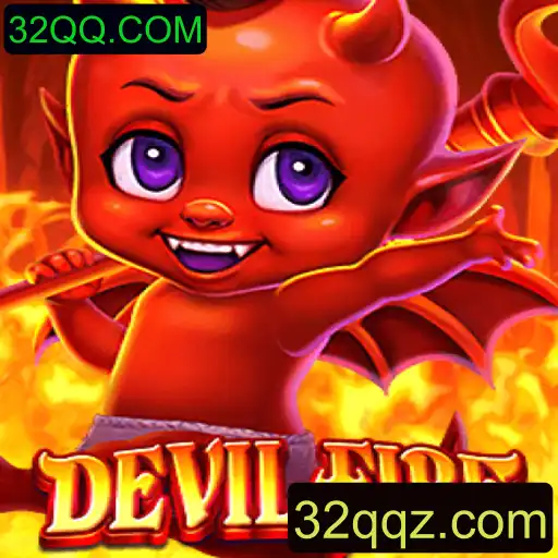 Explore DevilFire: O Novo Jogo que Está Dominando 32QQ.COM
