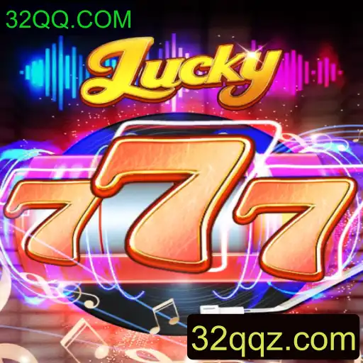 Descubra o Mundo Atraente de Lucky777 no 32QQ.COM